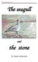 The seagull and the stone. The seagull. and. the stone. by Yannis Haritantis