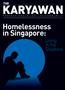 Homelessness in Singapore: