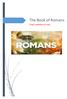 The Book of Romans. [Paul s ambition to visit]