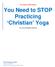You Need to STOP Practicing Christian Yoga
