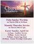 Palm Sunday Worship on March 25th at 10:30am Maundy Thursday Service on March 29th at 7pm
