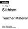 Key Stage 3. Sikhism. Teacher Material. Author: Neil McKain Series Editor: Robert Orme