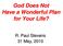 God Does Not Have a Wonderful Plan for Your Life? R. Paul Stevens 31 May, 2010