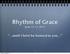 Rhythm of Grace. ...until Christ be formed in you... June 15-17, Tuesday, November 6, 12