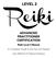 Reiki Level 2 Manual. A Complete Guide to the Second Degree. Usui Method of Natural Healing