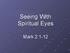 Seeing With Spiritual Eyes. Mark 2:1-12