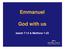 Emmanuel. God with us. Isaiah 7:14 & Matthew 1:23