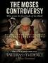 Study Description: The Moses Controversy Patterns of Evidence: The Moses Controversy PatternsOfEvidence.com/Moses
