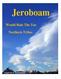 Overview JEROBOAM WOULD RULE THE TEN NORTHERN TRIBES. Jeroboams story is told in 1 Kings 11:26-14:20. He is also mentioned in 2 Chron