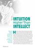 INTELLECT INTUITION. Higher Than. Higher than intellect is intuition. Intuition gives some romance to
