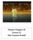 Schedule. Daniel Chapter 10 Lesson 11 The Unseen World