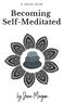 Becoming Self-Meditated
