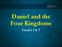Daniel and the Four Kingdoms. Daniel 2 & 7