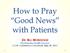 How to Pray Good News with Patients