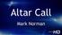 Altar Call. Mark Norman