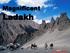 It is one of the world s last places of Mahayana Buddhism, Ladakh s principal religion for nearly a thousands years.