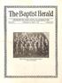 The Baptist Herald A DENOMINATIONAL PAPER VOICI N G THE I NTERESTS OF THE GERMAN BAPTIST YOUNG PEOPLE'S AND SUNDAY SCHOOL WORKERS' UNION