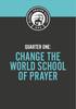 QUARTER ONE: CHANGE THE WORLD SCHOOL OF PRAYER