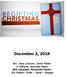 December 2, Rev. Dave Leckrone, Senior Pastor Ty Williams, Associate Pastor Bob Lybarger, Associate Pastor Our Mission: Invite ~ Equip ~ Engage