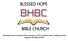 BLESSED HOPE BIBLE CHURCH. Learning of Christ, Loving in Christ, Leaning on Christ, Living for Christ, Leading to Christ Based on the Word of God