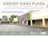 ASHLEY OAKS PLAZA. A total re-invention of a 57,400 SF retail center in the heart of Charleston s greatest opportunity: West Ashley