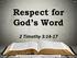 Respect for God s Word 2 Timothy 3:14-17