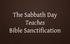 The Sabbath Day Teaches Bible Sanctification
