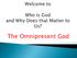 Introduction The Eternal God The Immutable God The Omnipotent God The Omniscient God The Omnipresent God The Holy God The Sovereign God The Divine