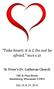 Take heart; it is I, Do not be afraid. Mark 6:50. St. Peter s Ev. Lutheran Church. 345 N. Pine Street Reedsburg, Wisconsin 53959