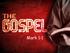 The Gospel. The beginning of the gospel of Jesus Christ, the Son of God. Mark 1:1